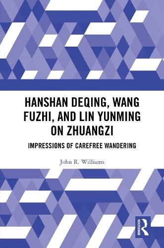 Hanshan Deqing, Wang Fuzhi, and Lin Yunming on Zhuangzi: Impressions of Carefree Wandering