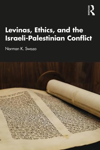 Levinas, Ethics, and the Israeli-Palestinian Conflict