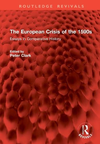 The European Crisis of the 1590s: Essays in Comparative History