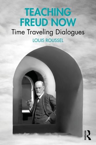 Teaching Freud Now: Time Traveling Dialogues