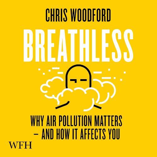 Breathless: Why Air Pollution Matters - and How it Affects You