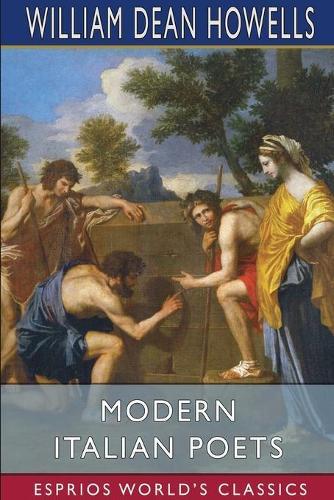 Modern Italian Poets (Esprios Classics): Essays and Versions