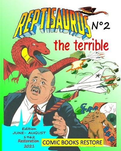 Reptisaurus, the terrible n°2: Two adventures from june and august 1962 (originally issues 5 - 6)