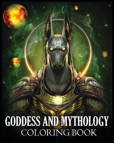 Goddess and Mythology Coloring Book: For Stress Relief & Relaxation (Fantasy Coloring)