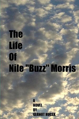 The Life of Nile ""Buzz"" Morris