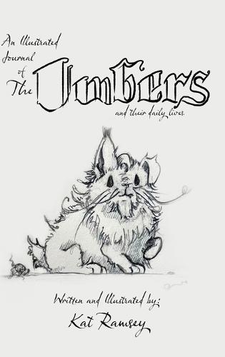 An Illustrated Journal of the Umbers: and their daily lives