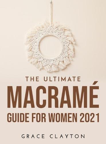 The Ultimate Macrame Guide for Women 2021