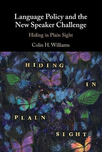 Language Policy and the New Speaker Challenge: Hiding in Plain Sight