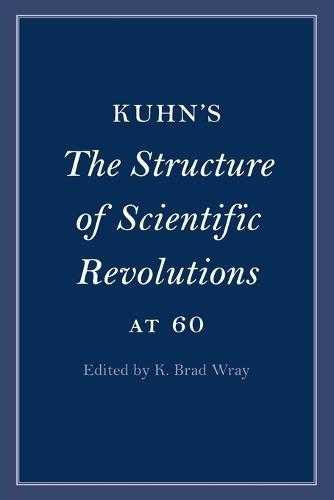 Kuhn's The Structure of Scientific Revolutions at 60