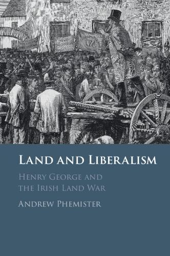 Land and Liberalism: Henry George and the Irish Land War