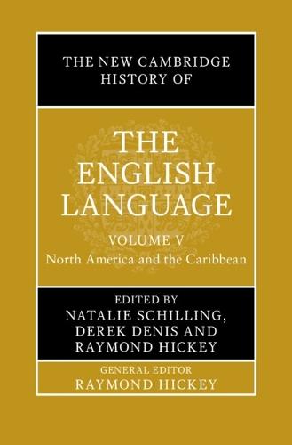 The New Cambridge History of the English Language: Volume 5: North America and the Caribbean