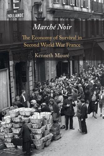 Marché Noir: The Economy of Survival in Second World War France