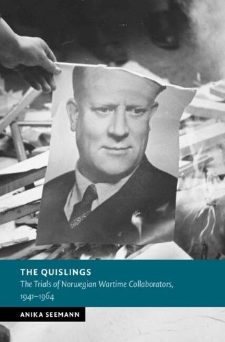 The Quislings: The Trials of Norwegian Wartime Collaborators, 1941–1964