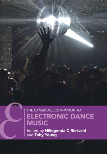 The Cambridge Companion to Electronic Dance Music
