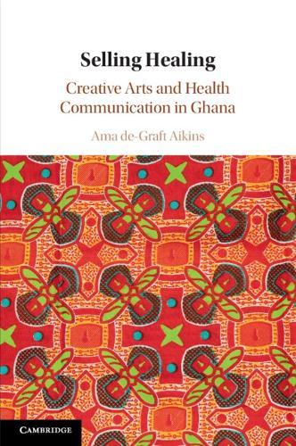 Selling Healing: Creative Arts and Health Communication in Ghana