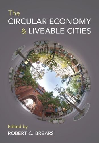 The Circular Economy and Liveable Cities