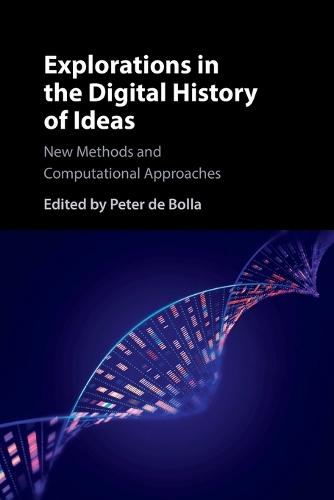 Explorations in the Digital History of Ideas: New Methods and Computational Approaches