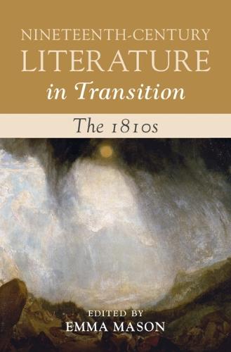 Nineteenth-Century Literature in Transition: The 1810s