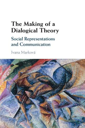 The Making of a Dialogical Theory: Social Representations and Communication