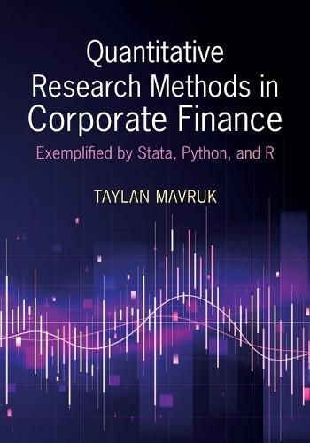 Quantitative Research Methods in Corporate Finance: Exemplified by Stata, Python, and R