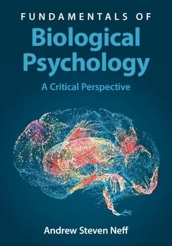 Fundamentals of Biological Psychology: A Critical Perspective