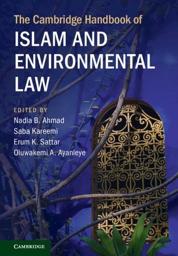 The Cambridge Handbook of Islam and Environmental Law