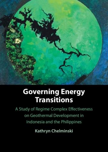 Governing Energy Transitions: A Study of Regime Complex Effectiveness on Geothermal Development in Indonesia and the Philippines