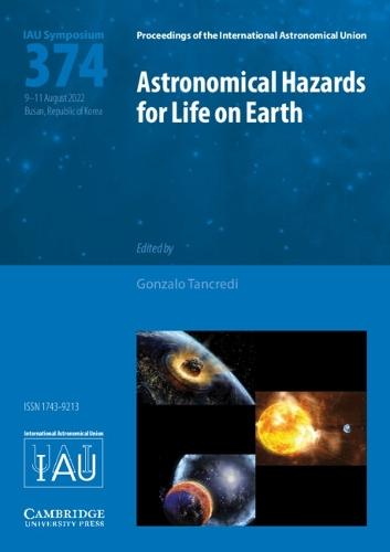 Astronomical Hazards for Life on Earth (IAU S374)