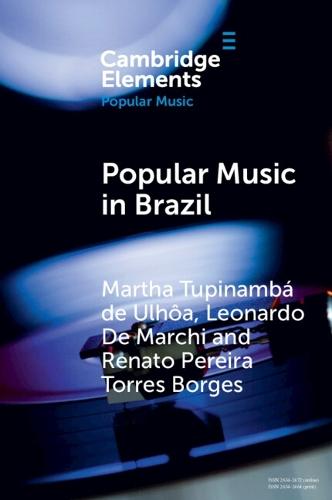 Popular Music in Brazil: Identity, Genres and Industry