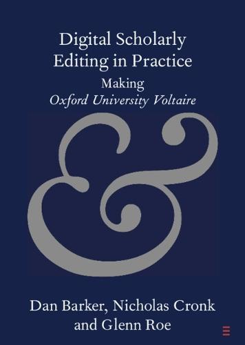 Digital Scholarly Editing in Practice: Making Oxford University Voltaire