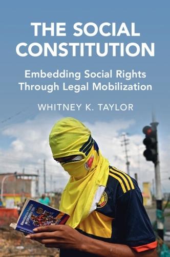 The Social Constitution: Embedding Social Rights Through Legal Mobilization
