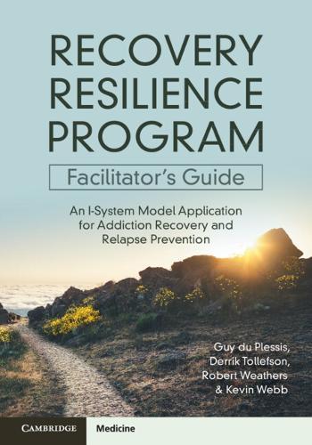 Recovery Resilience Program Facilitator's Guide: An I-System Model Application for Addiction Recovery and Relapse Prevention