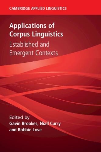 Applications of Corpus Linguistics: Established and Emergent Contexts