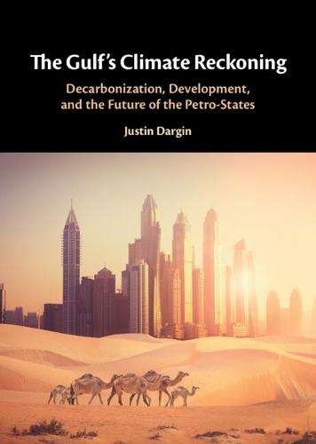 The Gulf's Climate Reckoning: Decarbonization, Development, and the Future of the Petro-States