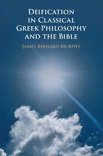 Deification in Classical Greek Philosophy and the Bible