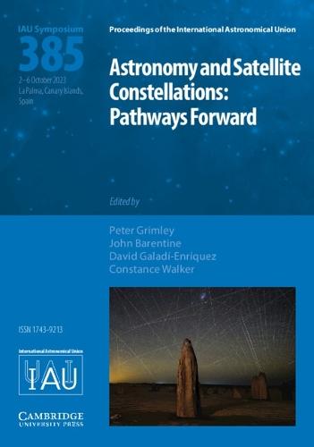Astronomy and Satellite Constellations (IAU S385): Pathways Forward