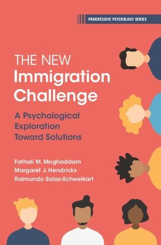 The New Immigration Challenge: A Psychological Exploration Toward Solutions