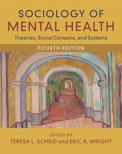 Sociology of Mental Health: Theories, Social Contexts, and Systems