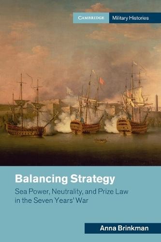 Balancing Strategy: Sea Power, Neutrality, and Prize Law in the Seven Years' War