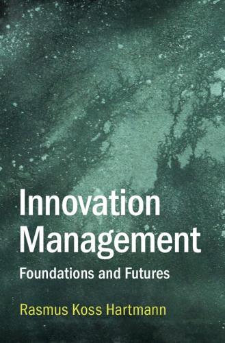 Innovation Management: Foundations and Futures