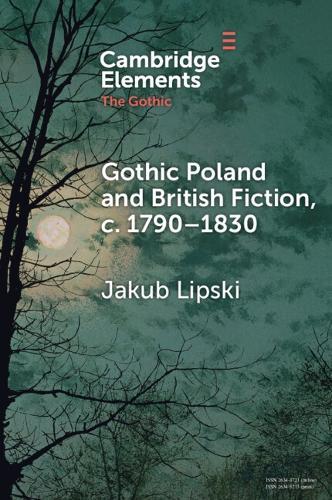 Gothic Poland and British Fiction, c. 1790–1830