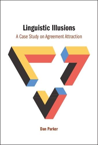 Linguistic Illusions: A Case Study on Agreement Attraction