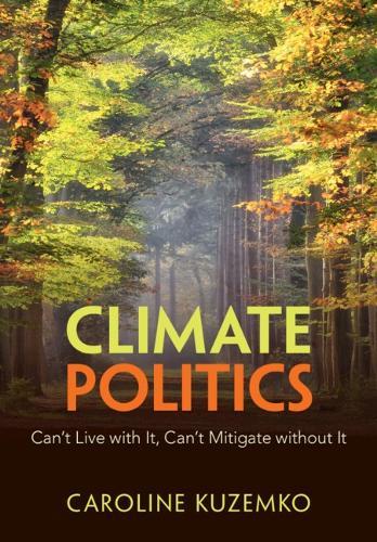 Climate Politics: Can't Live with It, Can't Mitigate without It
