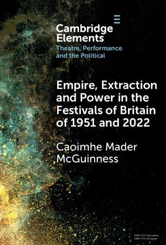 Empire, Extraction and Power in the Festivals of Britain of 1951 and 2022