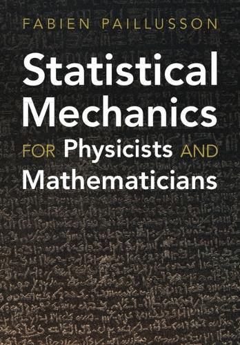 Statistical Mechanics for Physicists and Mathematicians