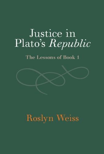 Justice in Plato's Republic: The Lessons of Book 1