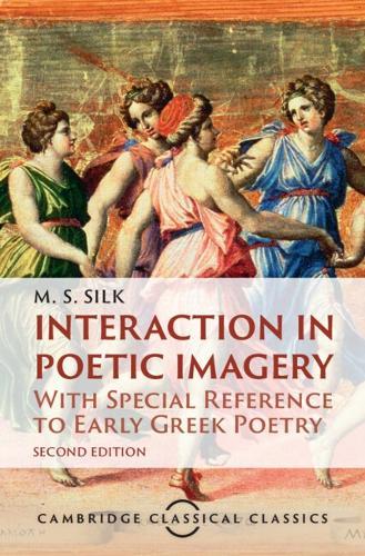 Interaction in Poetic Imagery: With Special Reference to Early Greek Poetry