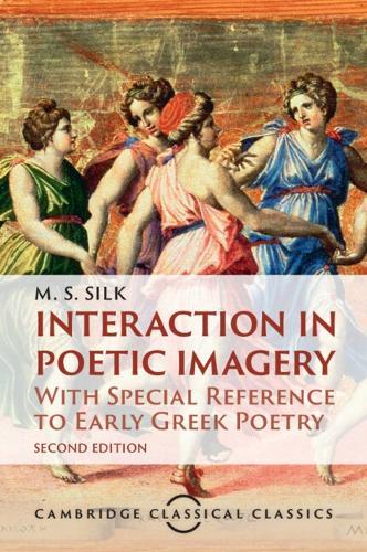 Interaction in Poetic Imagery: With Special Reference to Early Greek Poetry
