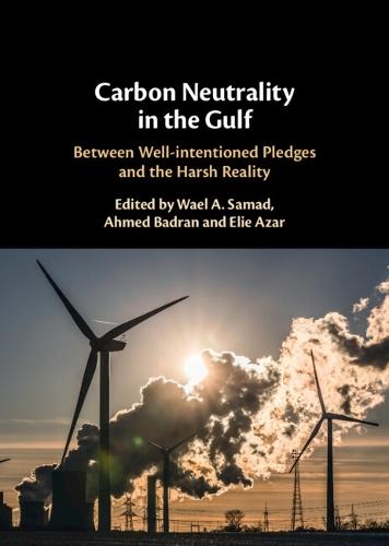 Carbon Neutrality in the Gulf: Between Well-intentioned Pledges and the Harsh Reality