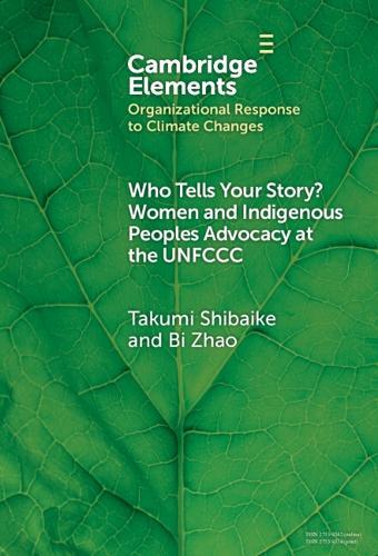 Who Tells Your Story?: Women and Indigenous Peoples Advocacy at the UNFCCC